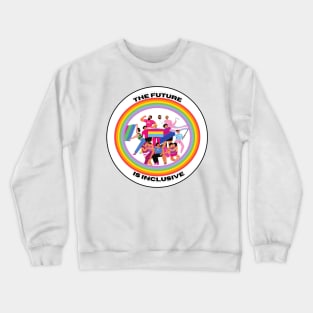 The Future is Inclusive II Crewneck Sweatshirt